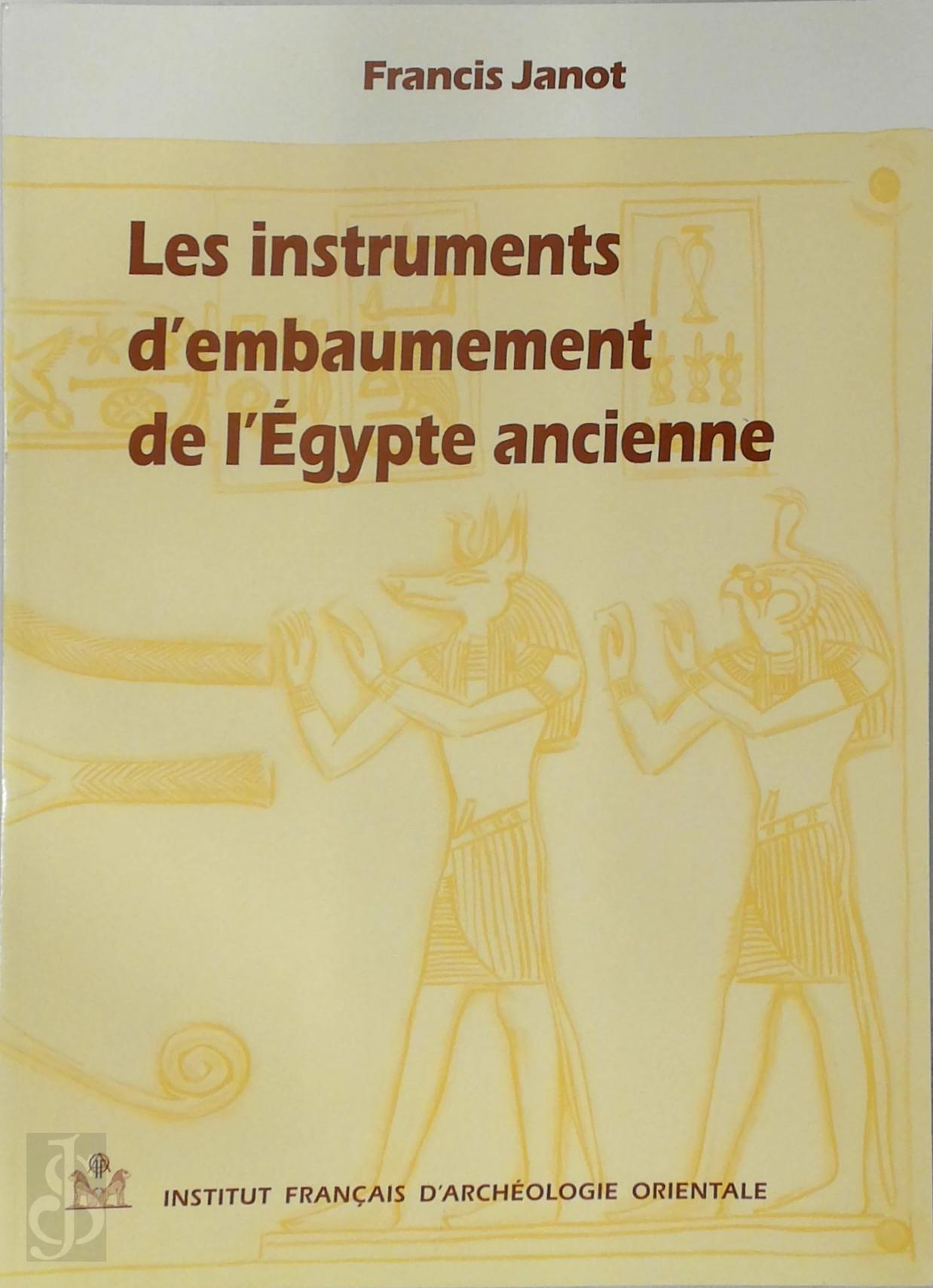 Francis Janot 43957 - Les instruments d'embaumement de l'gypte ancienne