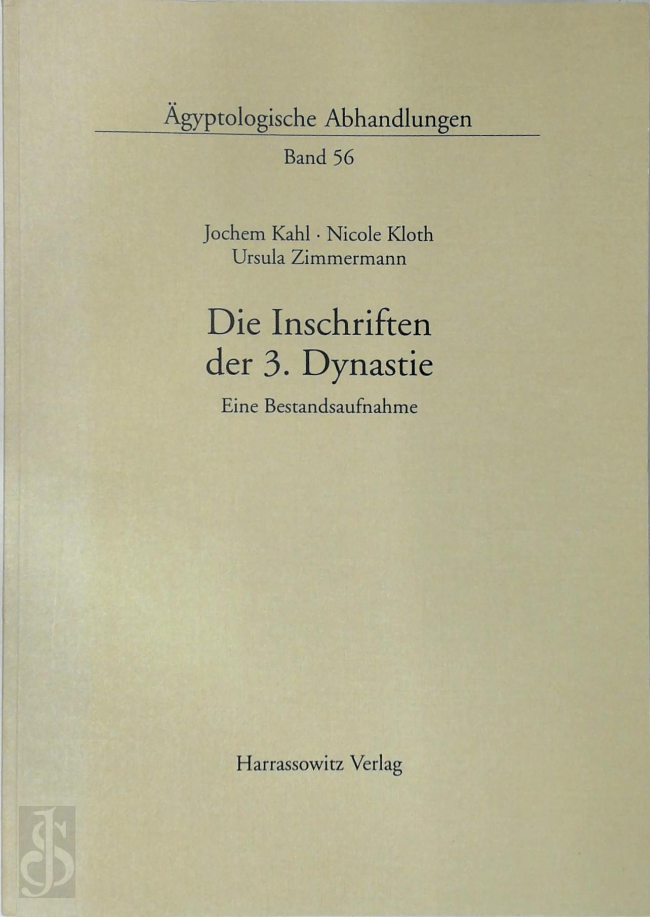 Jochen Kahl 267039, Nicole Kloth 267040, Ursula Zimmermann 267041 - Die Inschriften Der 3. Dynastie. Eine Bestandsaufnahme