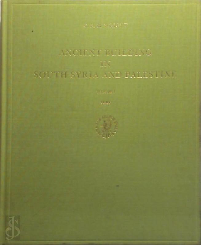 George R. H. Wright - Ancient Building in South Syria and Palestine - Volume 1 Text. Y G.R.H. Wright