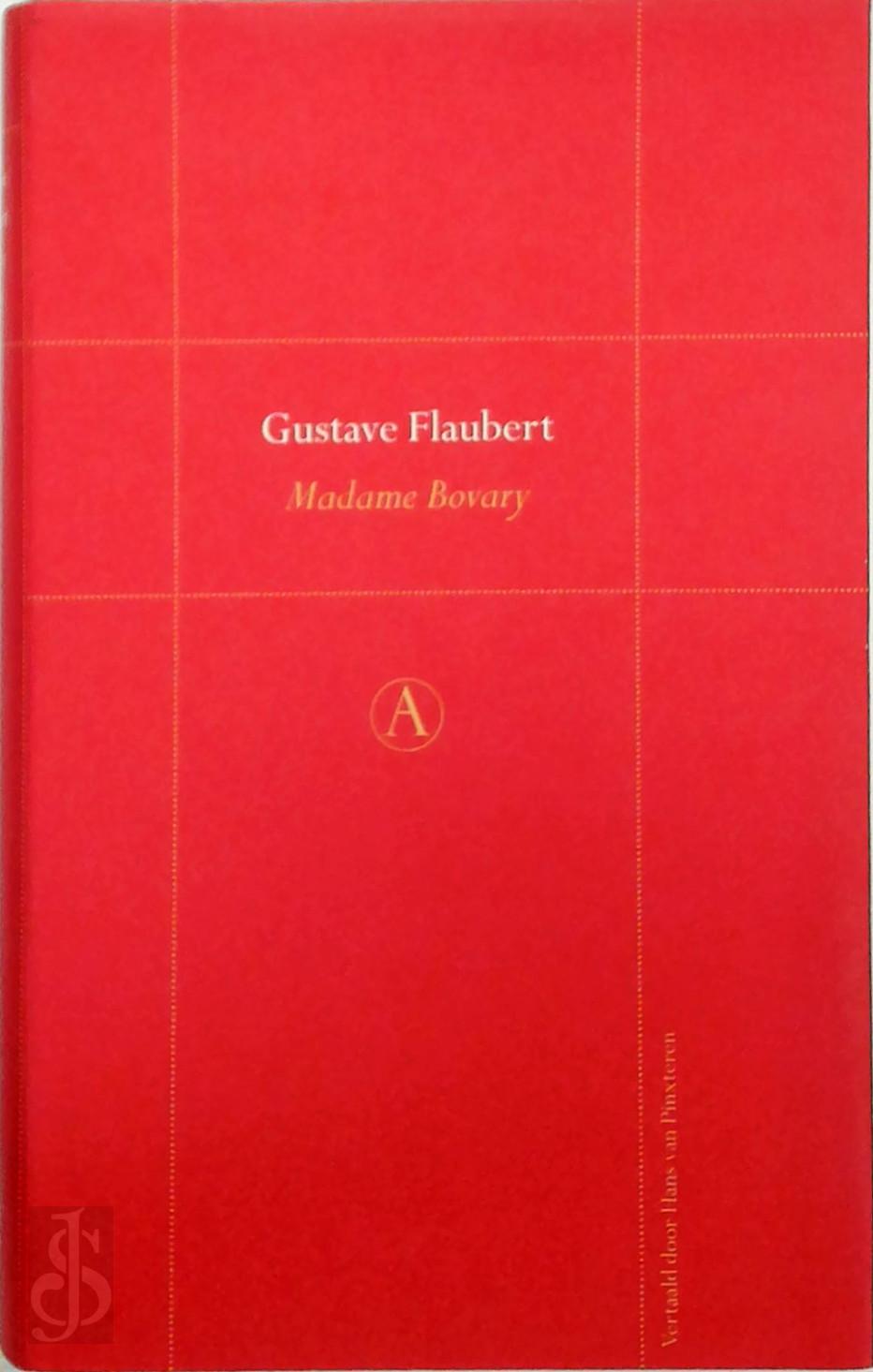Gustave Flaubert 11498 - Madame Bovary. Provenciaalse zeden en gewoonten. Vertaald door Hans van Pinxteren