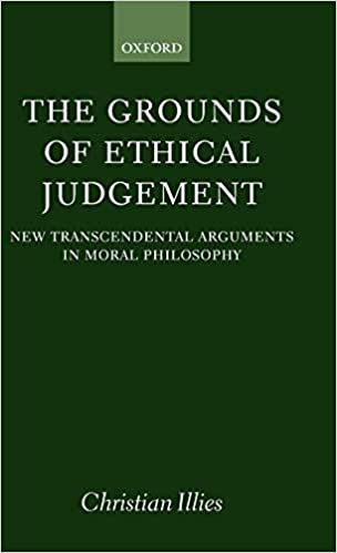 Christian Illies 268435 - The Grounds of Ethical Judgement: new transcendental arguments in moral philosophy