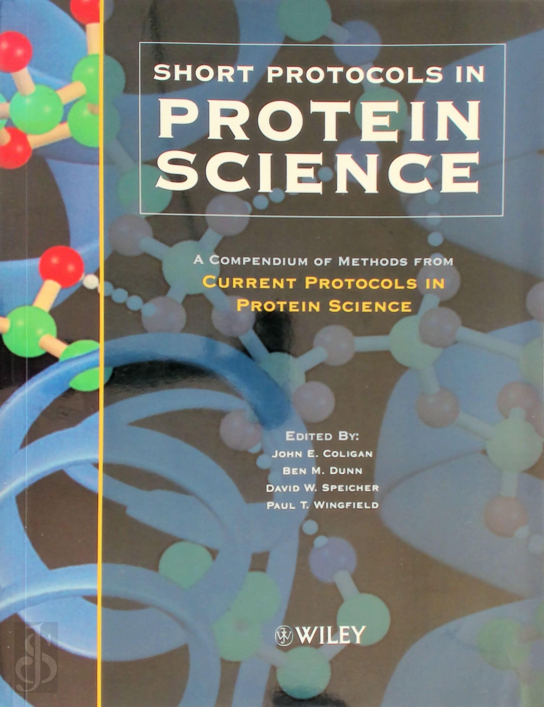 Ben M. Dunn , David W. Speicher , Paul T. Wingfield - Short Protocols in Protein Science