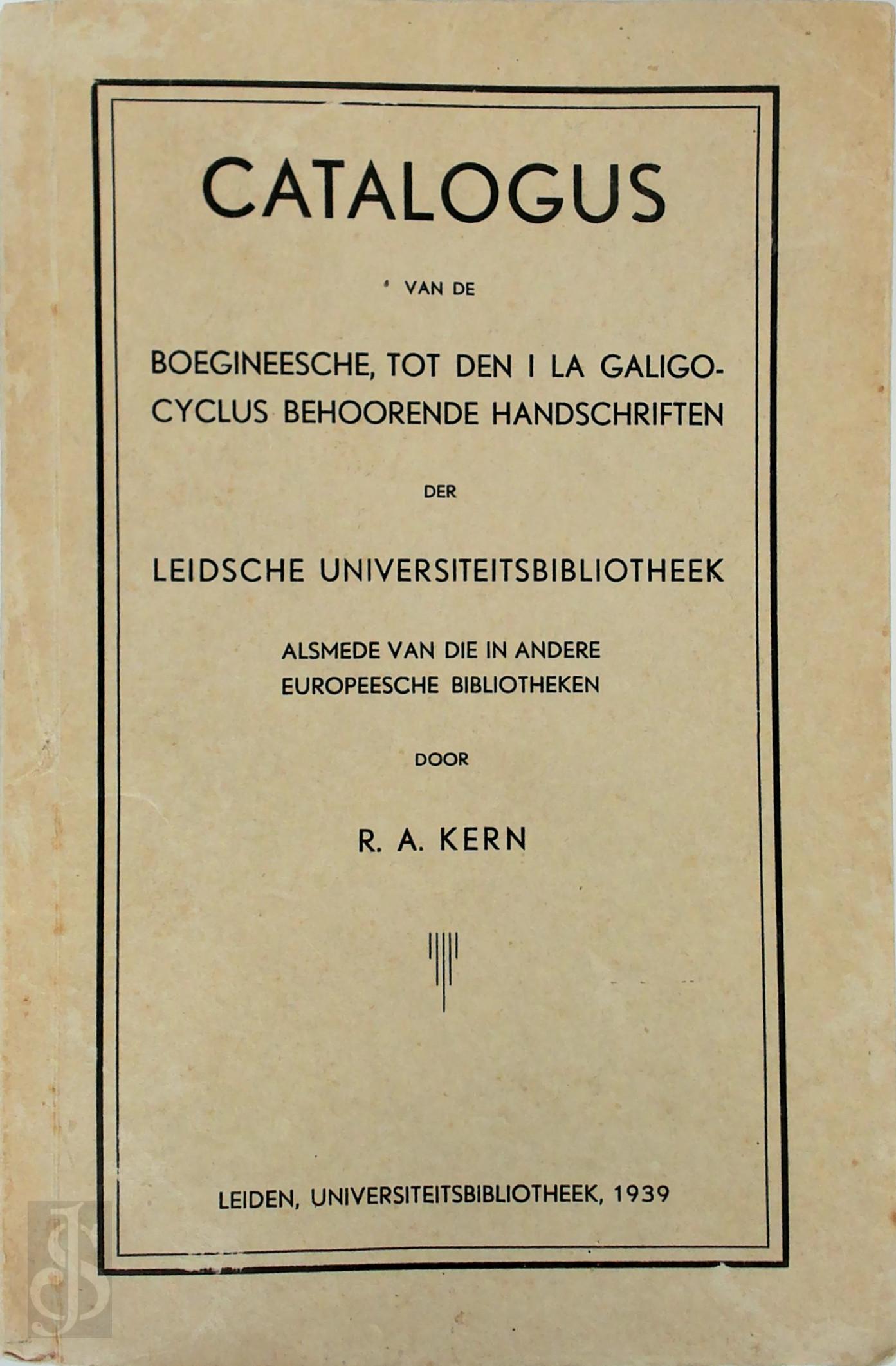Rudolf Aernoud Kern , Universiteitsbibliotheek (Leyde, Pays-Bas) - Catalogus van de Boegineesche, tot den I La Galigocyclus behoorende Handschriften der Leidsche Universiteitsbibliotheek. Alsmede van die in andere Europeesche bibliotheken
