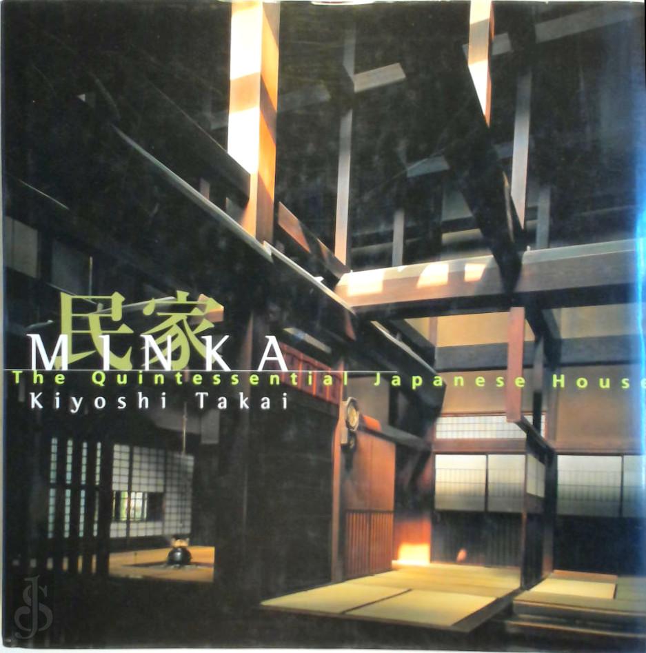 Kiyoshi Takai 270124 - Minka. The Quintessential Japanese House