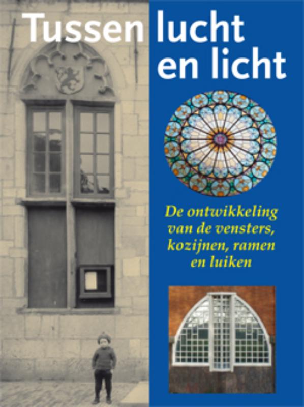 Jan Jehee 92251 - Tussen lucht en licht. De ontwikkeling van vensters, kozijnen, ramen en luiken