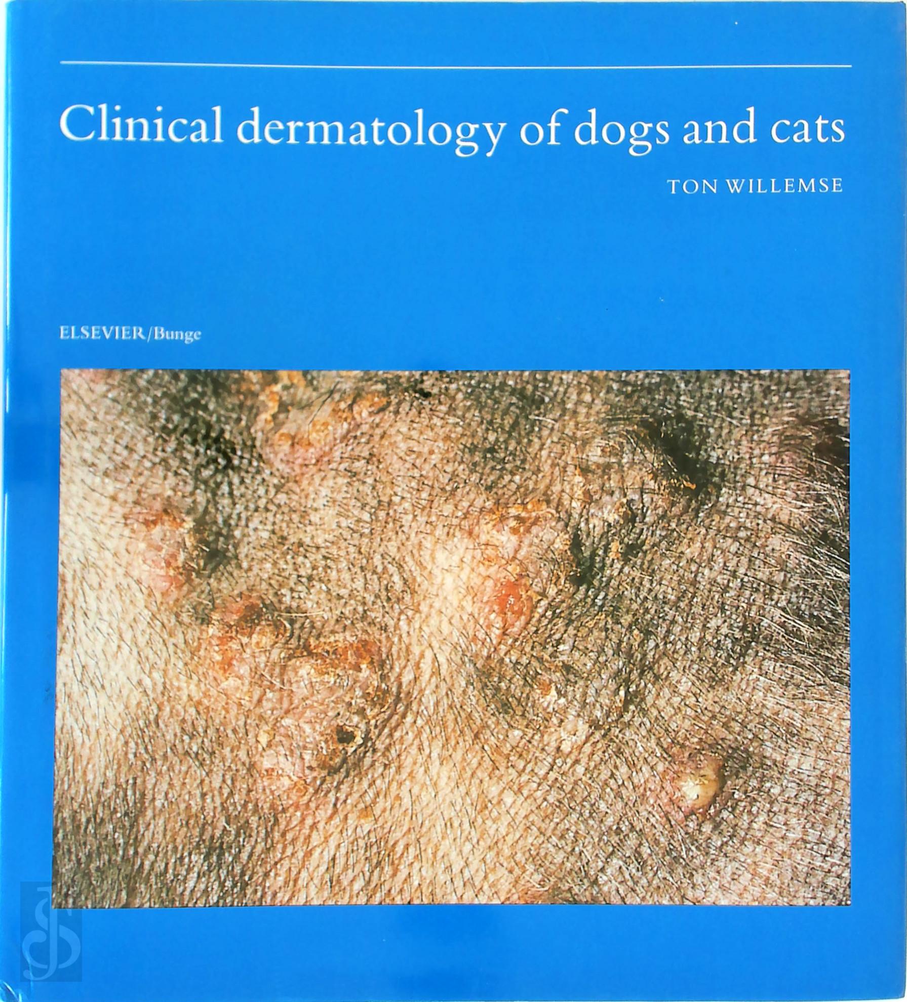 Ton Willemse 270581 - Clinical dermatology of dogs and cats. A guide to diagnosis and therapy