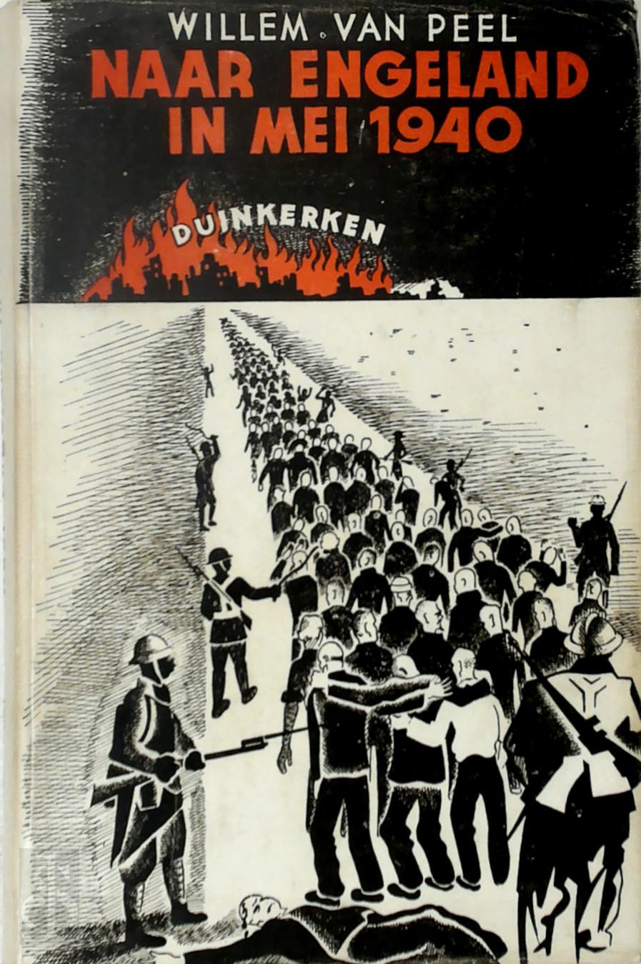 Willem Van Peel 270585 - Naar Engeland in mei 1940. Oorlogstragedie