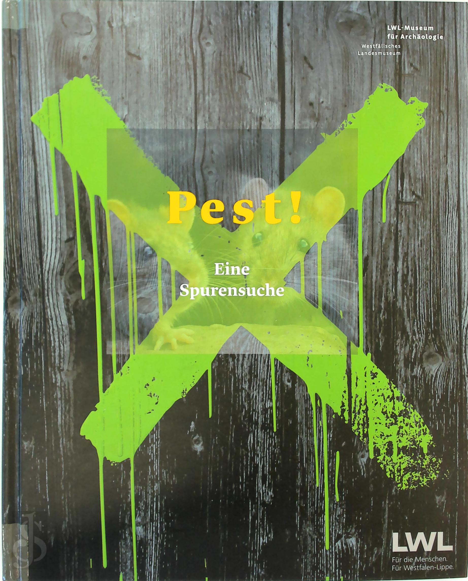 Stefan Leenen , Alexander Berner , Sandra Maus , Doreen Mlders - Pest! Eine Spurensuche