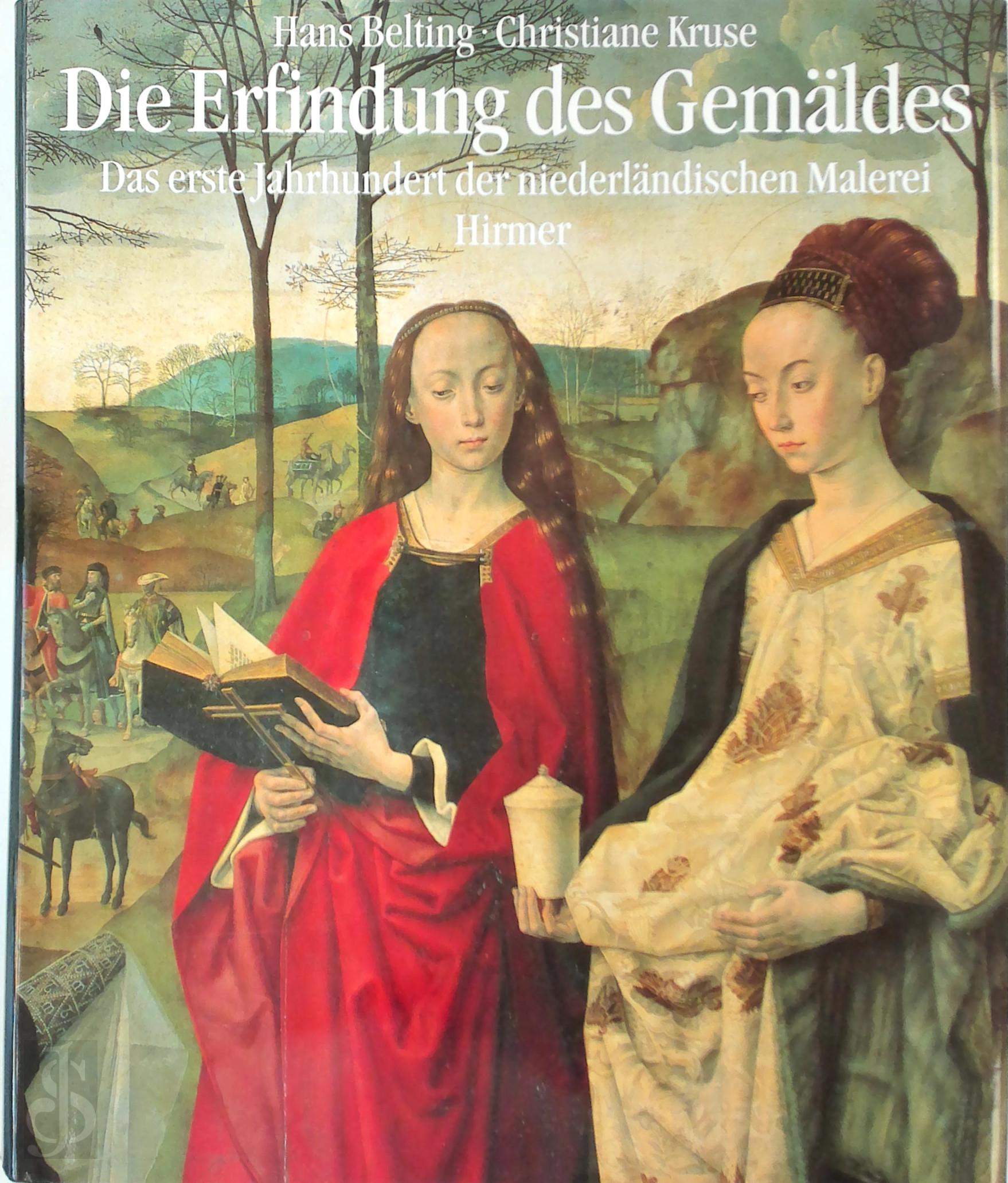 H. Belting 22588, Ch. Kruse - Die Erfindung des Gemldes. Das erste Jahrhundert der niederlandischen Malerei