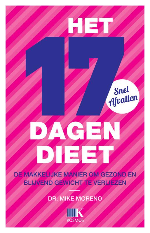 MIKE MORENO - Het 17 dagendieet. De makkelijke manier om gezond en blijvend gewicht te verliezen