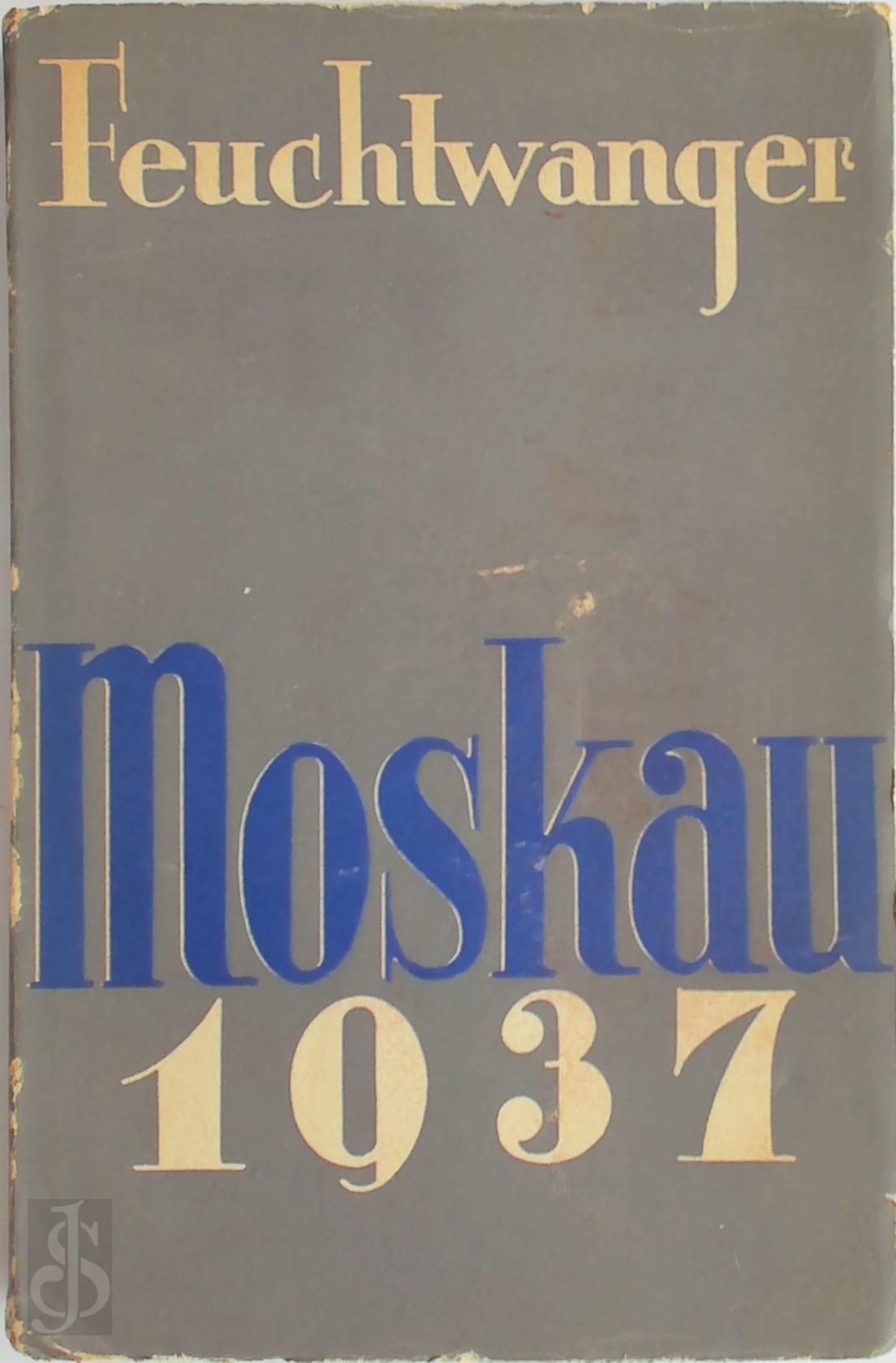 Lion Feuchtwanger 43850 - Moskau 1937. Ein Reisebericht fr meine Freunde