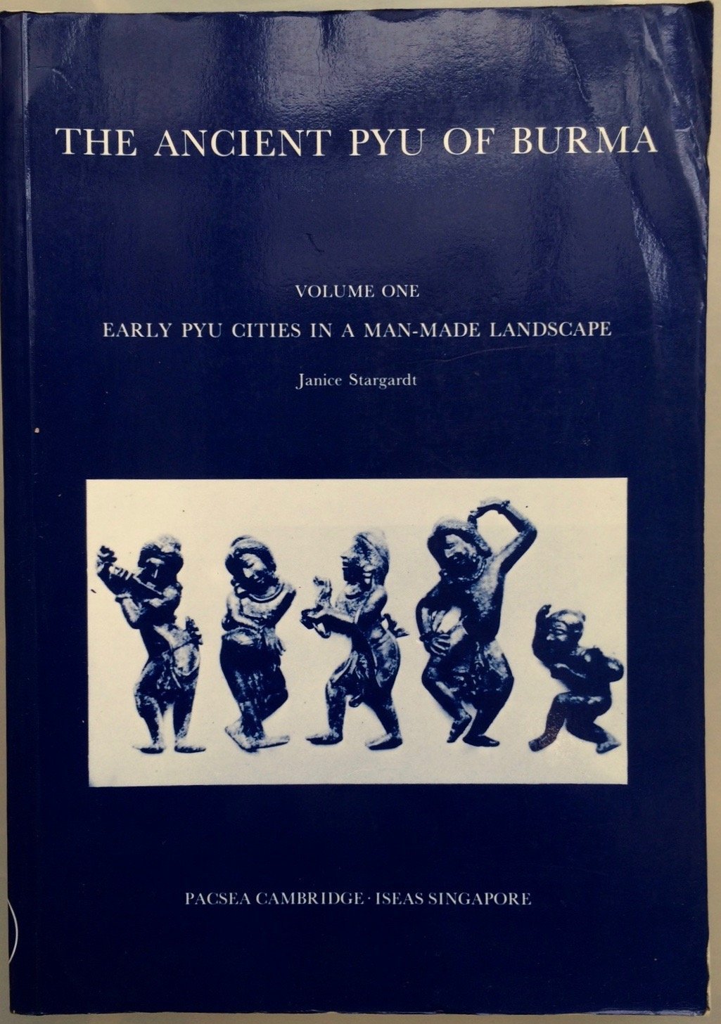 Janice Stargardt - The Ancient Pyu of Burma: Early Pyu cities in a man-made landscape