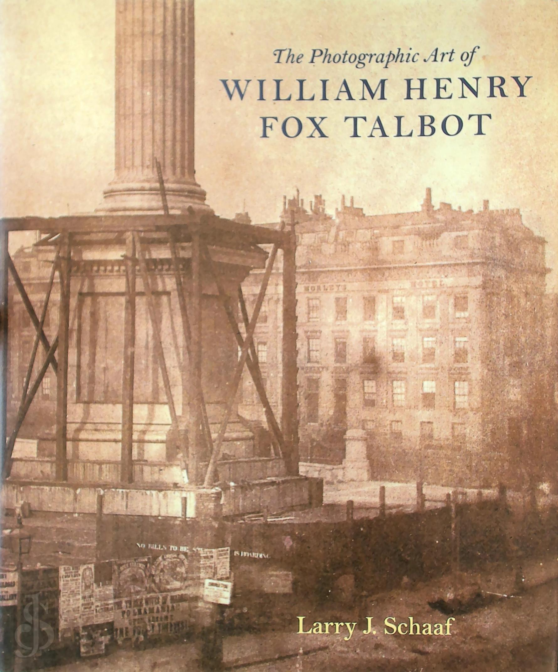 Larry John Schaaf 249776, William Henry Fox Talbot 226724 - The photographic art of William Henry Fox Talbot