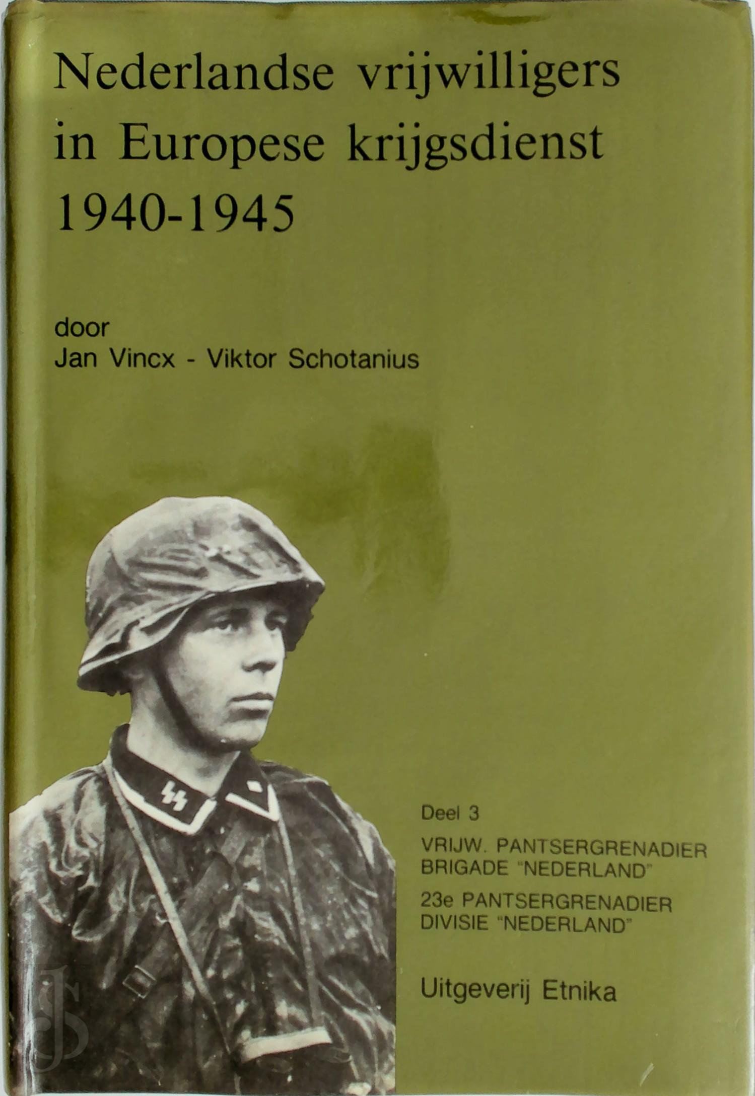 Jan Vincx 157673, Viktor Schotanius 169229 - Nederlandse Vrijwilligers in Europese Krijgsdienst 1940-1945. Deel 3