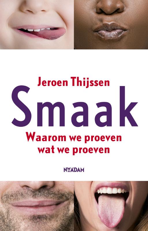 JEROEN THIJSSEN - Smaak. Waarom we proeven wat we proeven