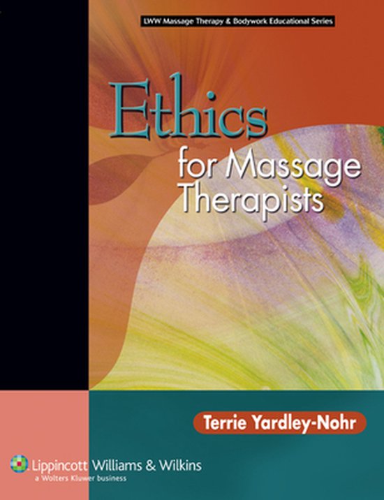 Yardley-Nohr, Terrie - Ethics for Massage Therapists
