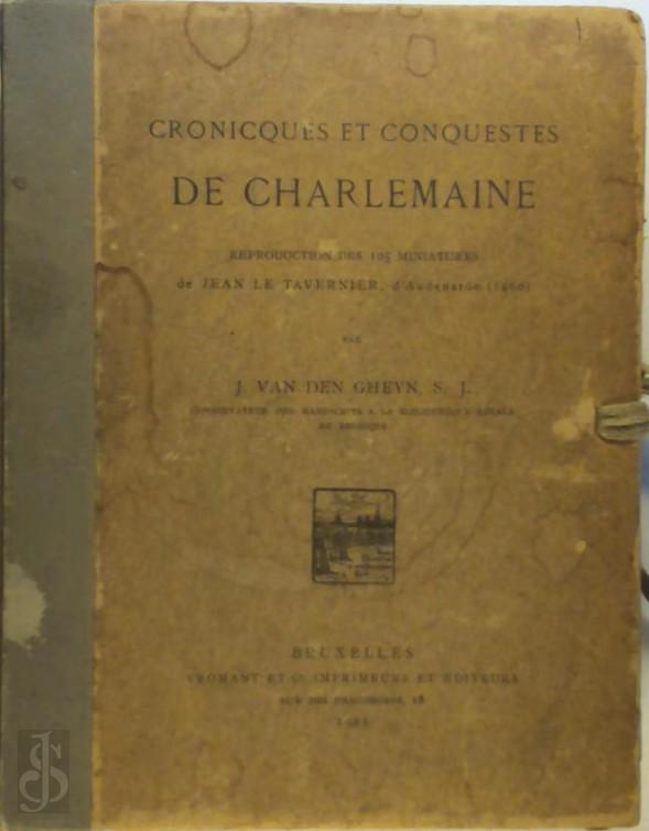  - Cronicques et Conquestes de Charlemaine. Reproduction des 105 Miniatures de Jean le Tavernier d'Audenarde (1460)