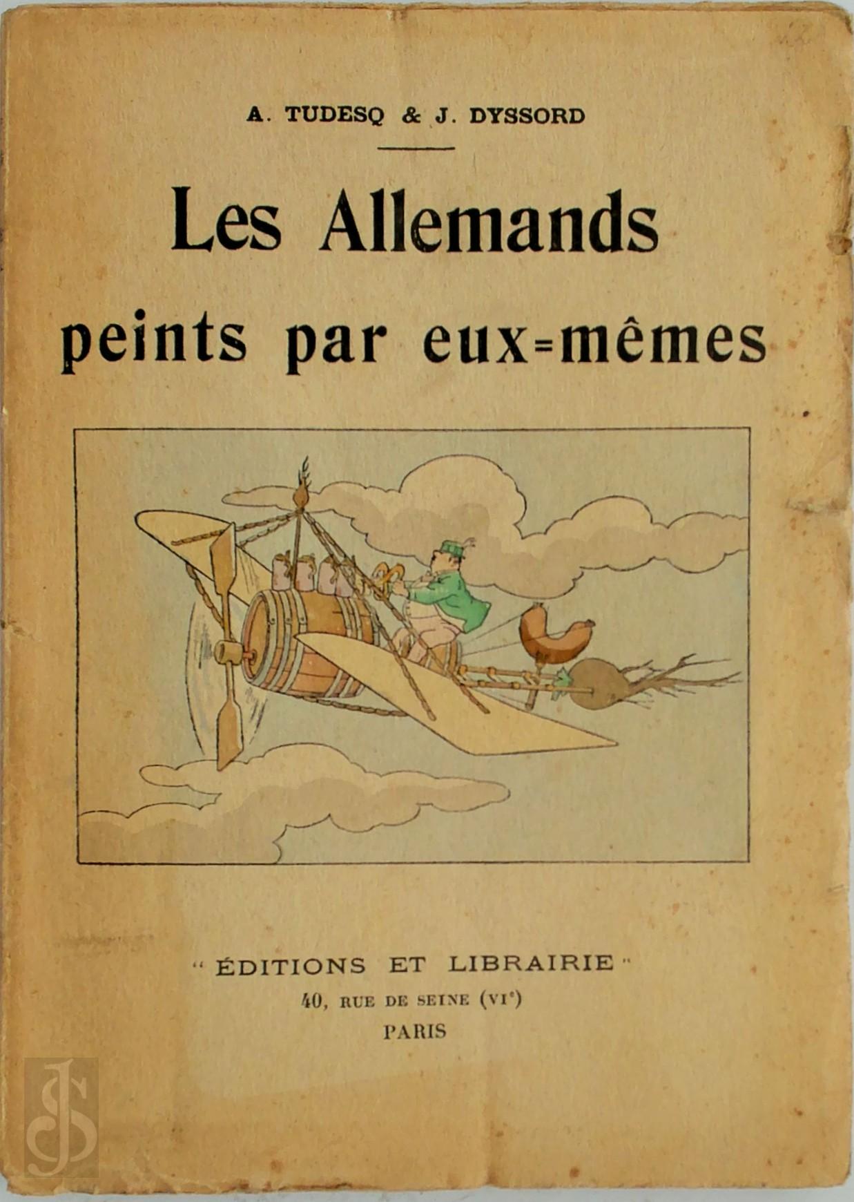 Andr Tudesq , Jacques Dyssord - Les Allemands peints par eux-mmes