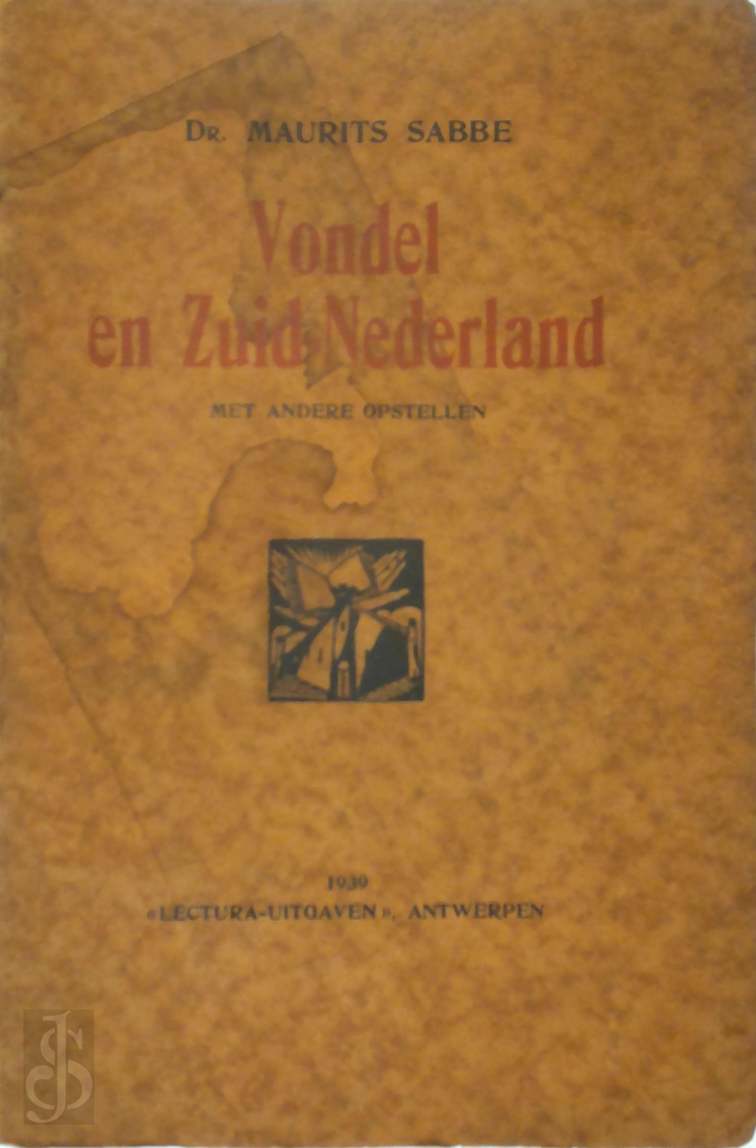 Maurits Sabbe 10851 - Vondel en Zuid-Nederland [Luxe-uitg., 11 ex. op Van Gelder]. Met andere opstellen