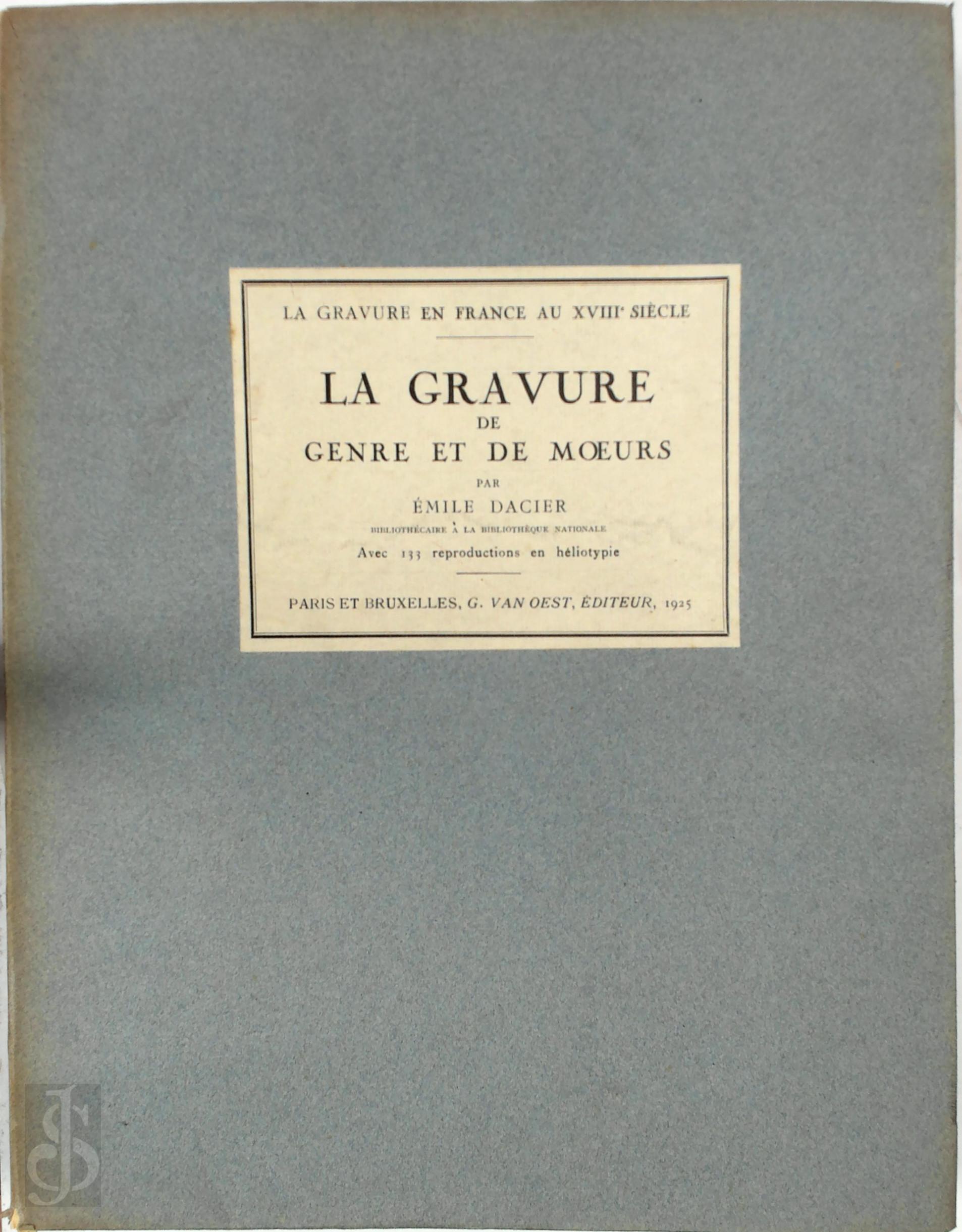 mile Dacier - La Gravure en France du XVIIIe sicle. La Gravure de genre et de moeurs, par Emile Dacier,...