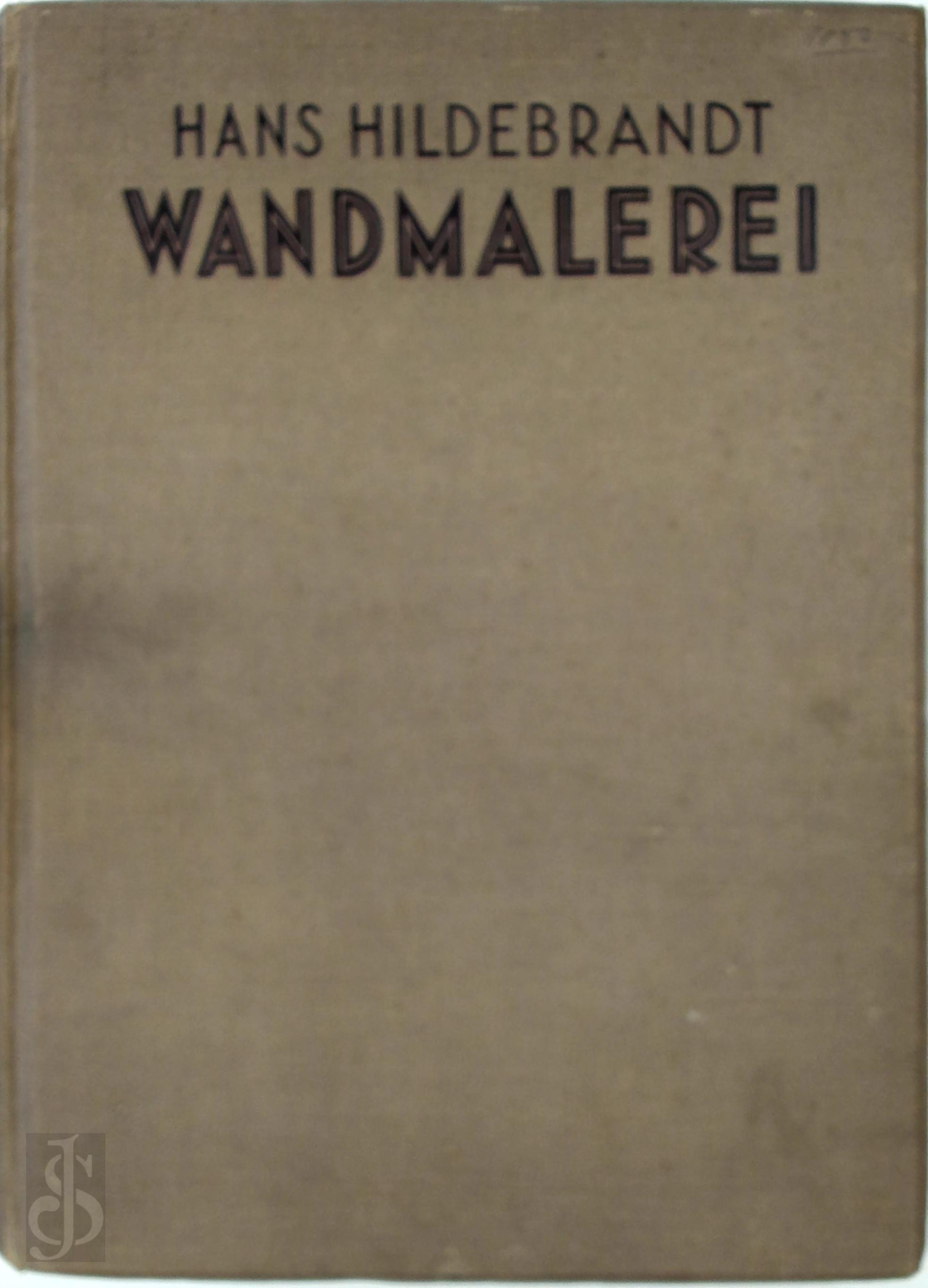 Hans Hildebrandt 203837 - Wandmalerei, Ihr Wesen und Ihre Gesetze. Mit 462 Abbildungen, Etc