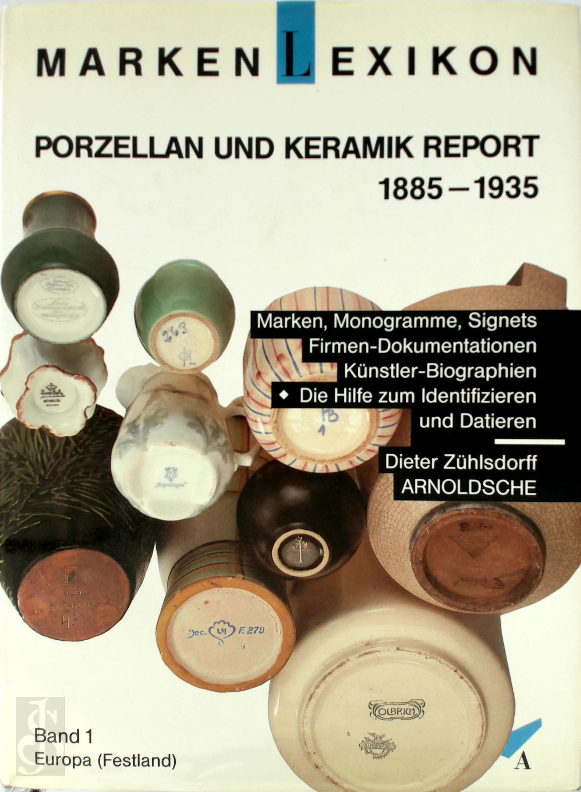 Dieter Zhlsdorff 275072 - Markenlexikon. Porzellan- und Keramik-Report 1885-1935