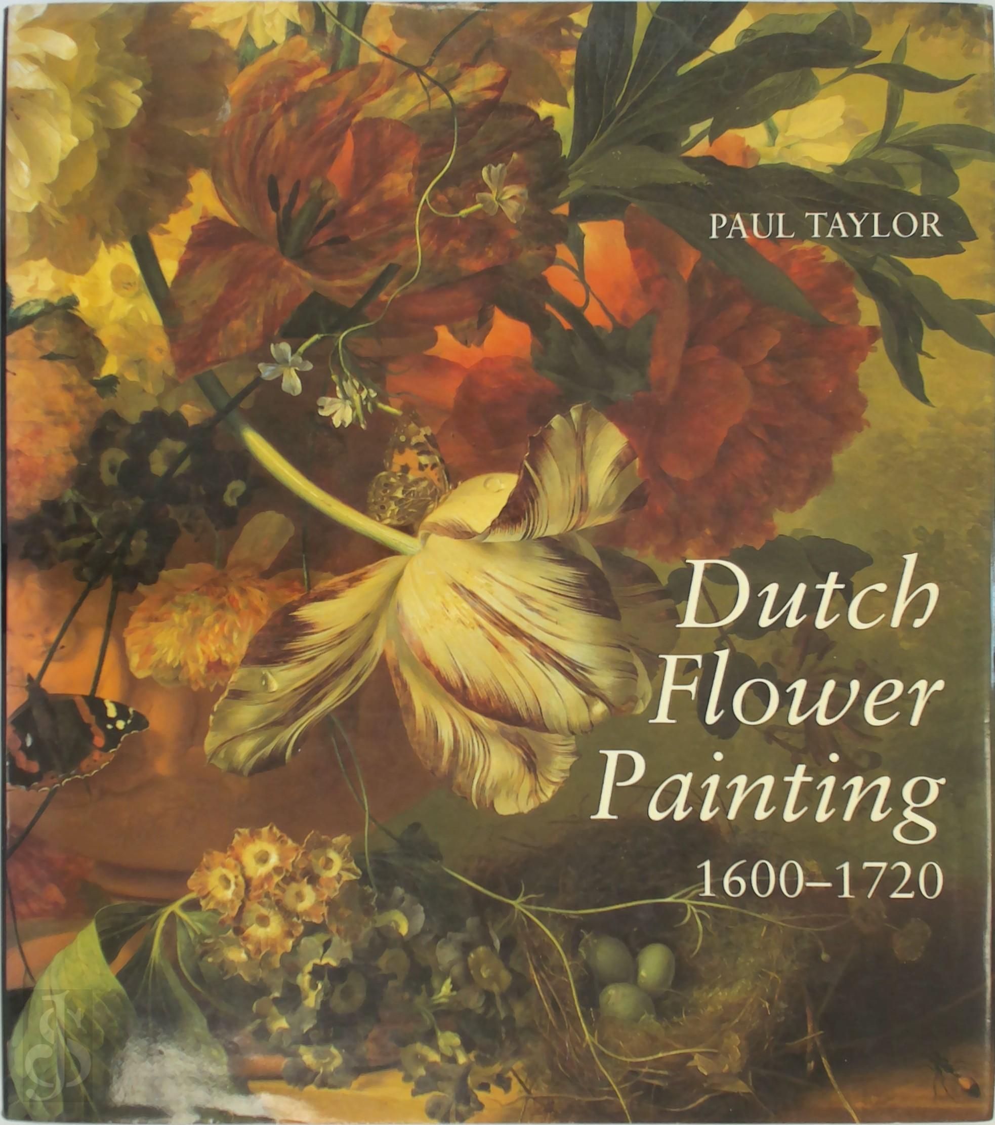 Paul Taylor 131639 - Dutch Flower Painting, 1600-1720