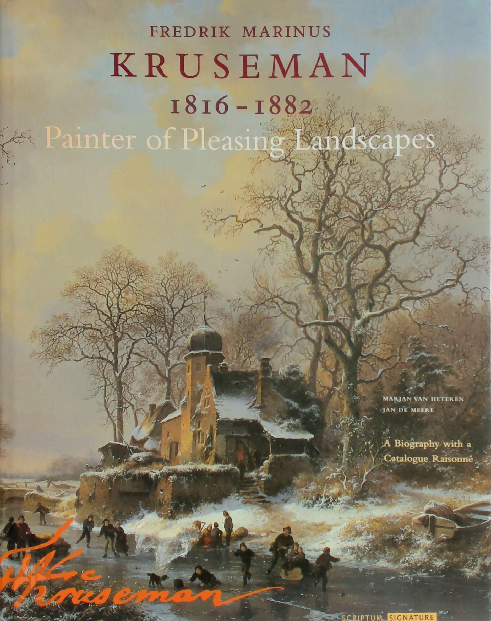 Marjan Van Heteren 235749, Jan De Meere - Fredrik Marinus Kruseman 1816-1882. Painter of Pleasing Landscapes