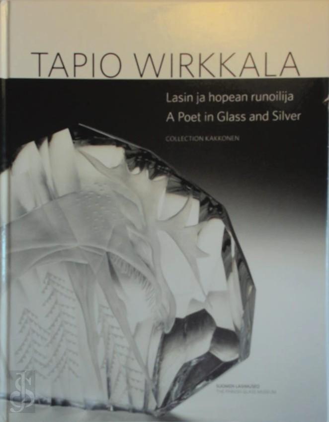 Tapio Wirkkala 276020 - Tapio Wirkkala: Lasin ja hopean runoilija - A poet in glass and silver