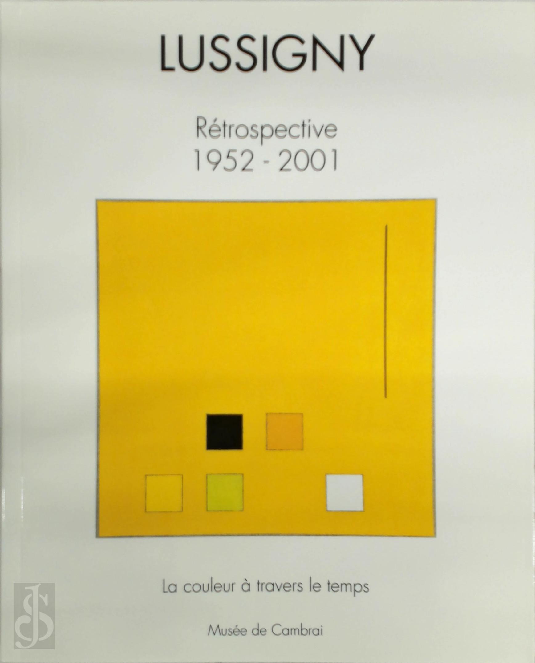  - Lussigny Rtrospective 1952-2001. La couleur  travers le temps