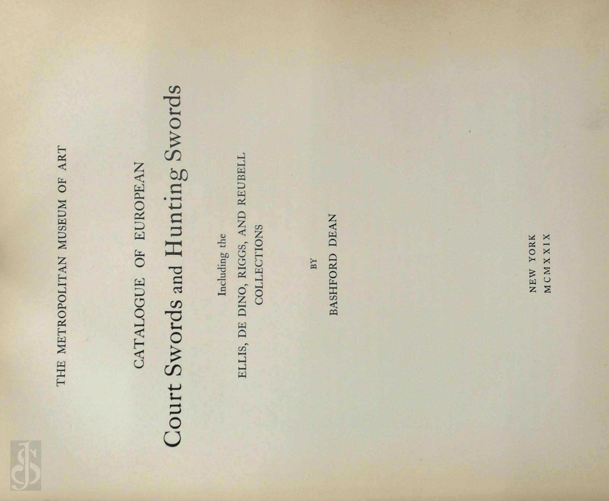 Bashford Dean 276846 - Catalogue of European Court Swords and Hunting Swords, Including the Ellis, de Dino, Riggs, and Reubell Collections. By Bashford Dean