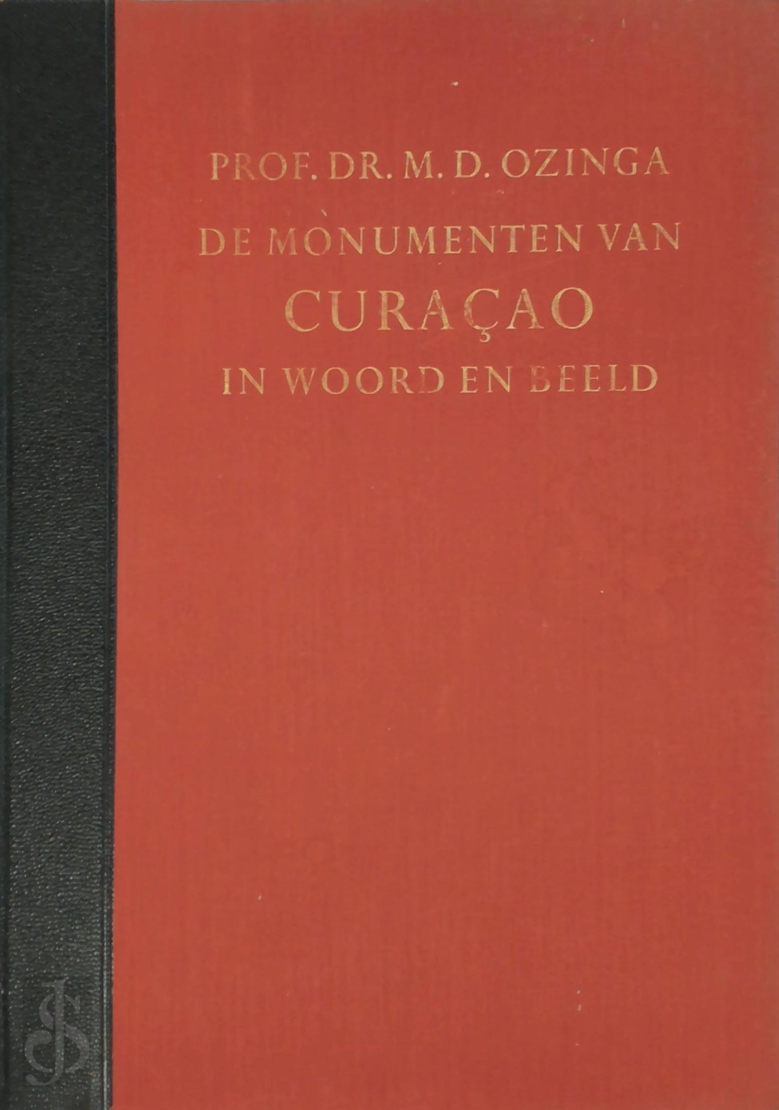Dr. M.D. Ozinga , `h. van der Wal - Monumenten van Curacao in woord en beeld. Met tekeningen en foto's / With English summaries