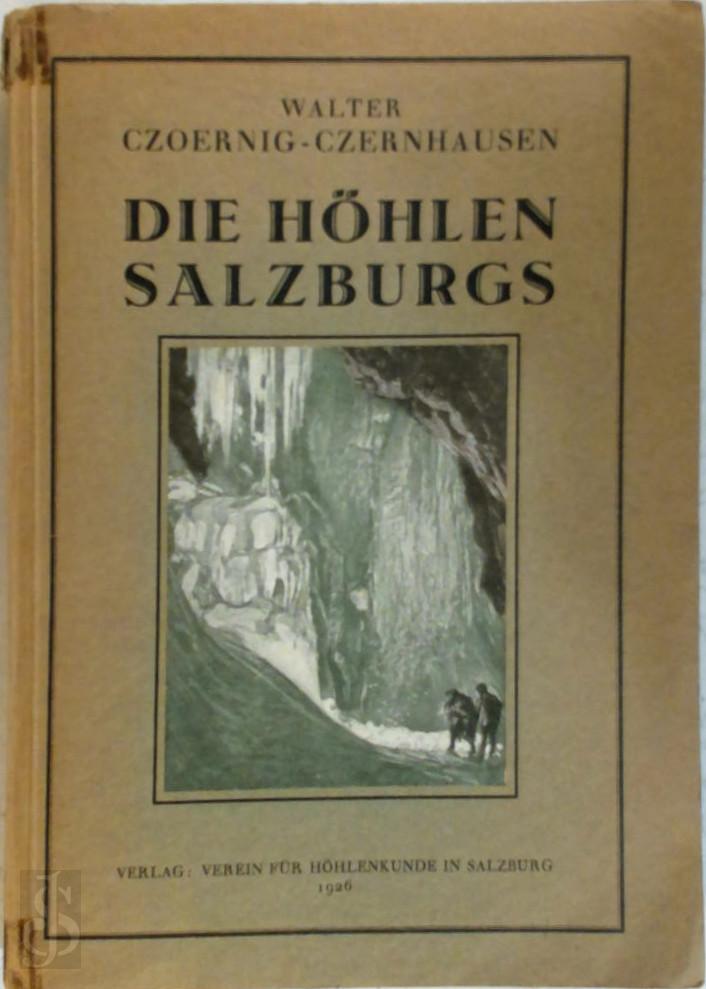 Walter Czoernig-Czernhausen - Die Hhlen des Landes Salzburg und seiner Grenzgebiete