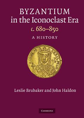 Haldon, John - Byzantium in the Iconoclast Era, C. 680-850. A History