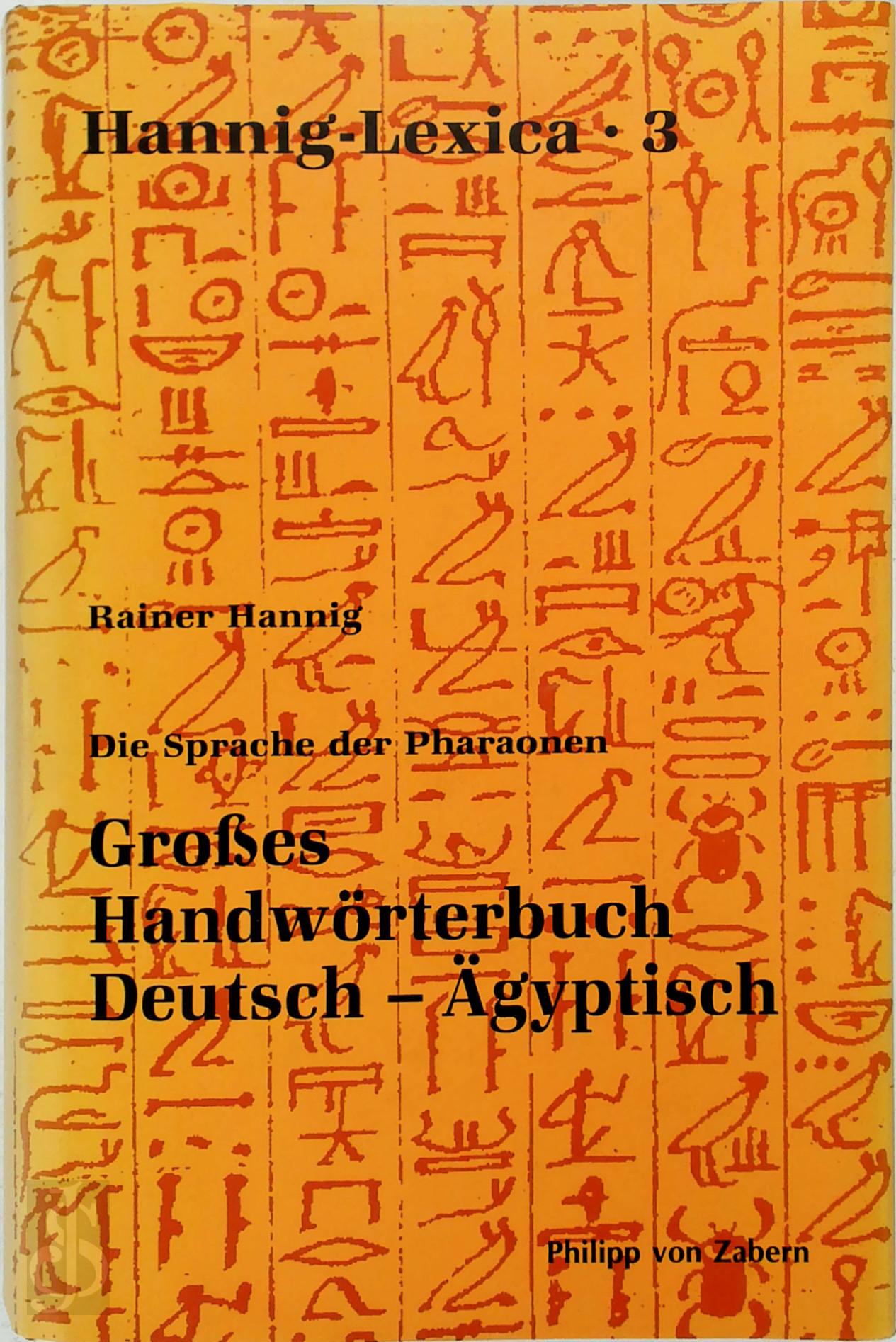 Rainer Hannig 32296 - Die Sprache der Pharaonen. Groes Handwrterbuch Deutsch-gyptisch. (2800 - 950 v. Chr.)