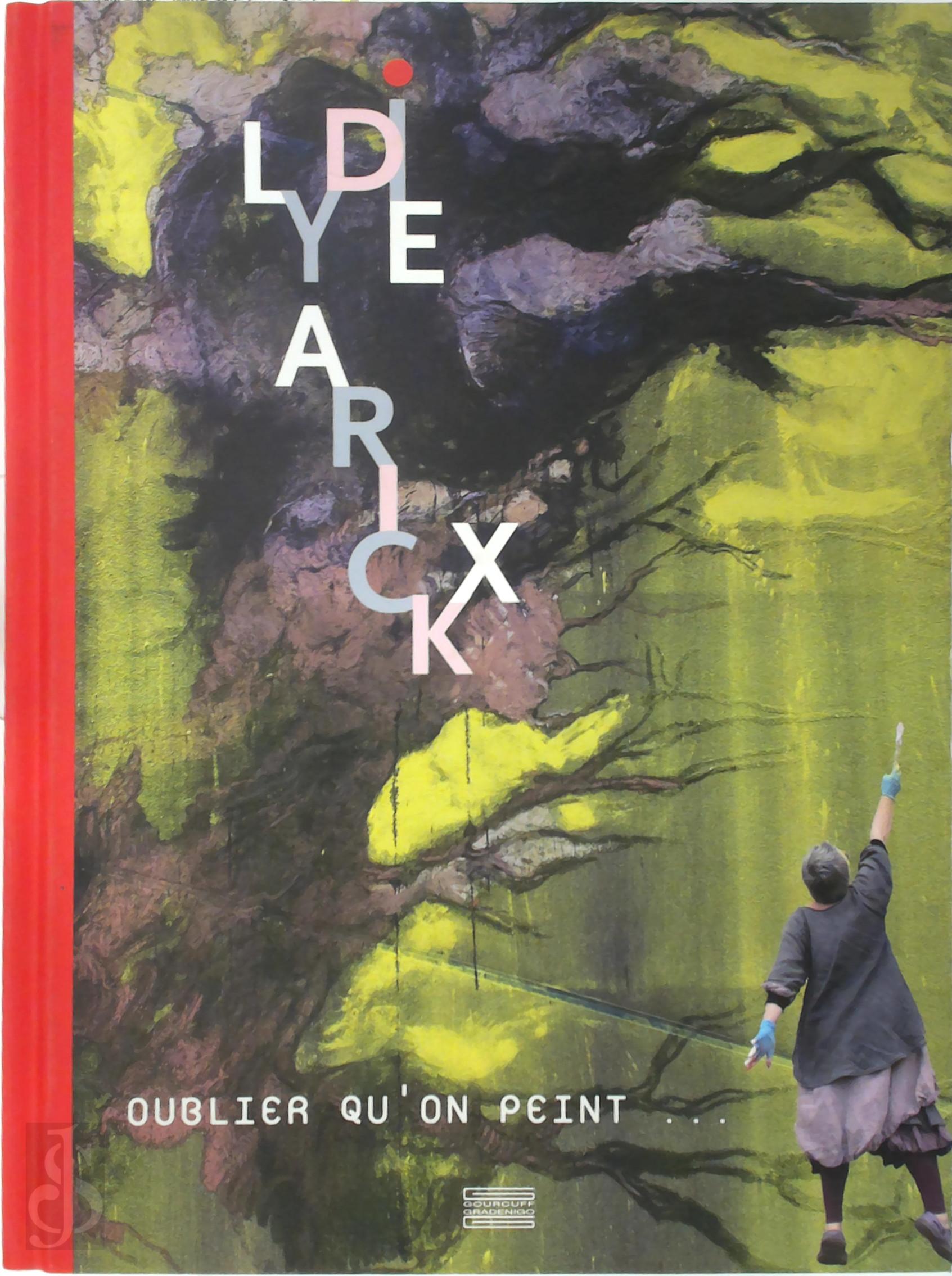 L. Arickx - Lydie Arickx - Oublier qu'on peint...
