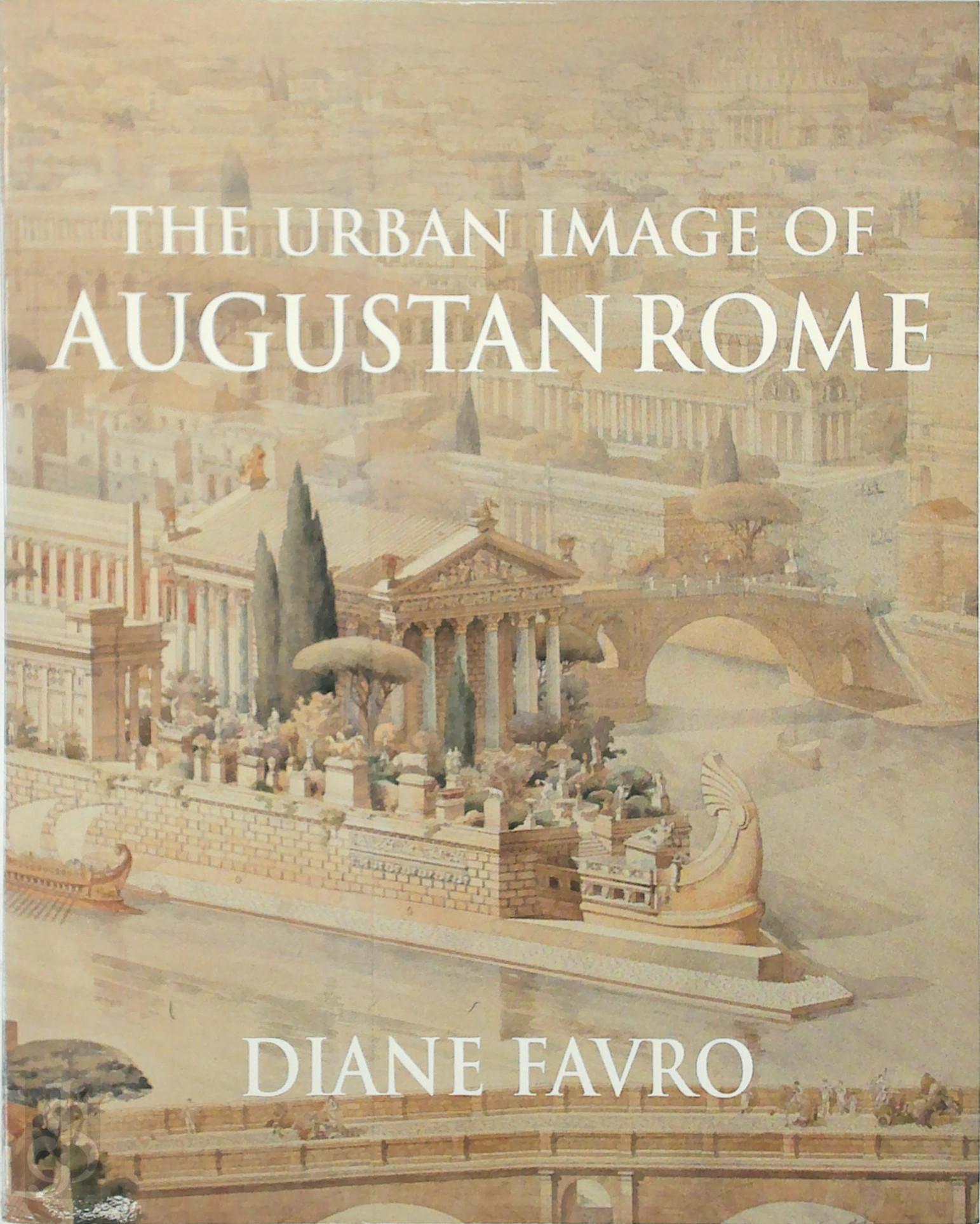Diane Favro - The Urban Image of Augustan Rome