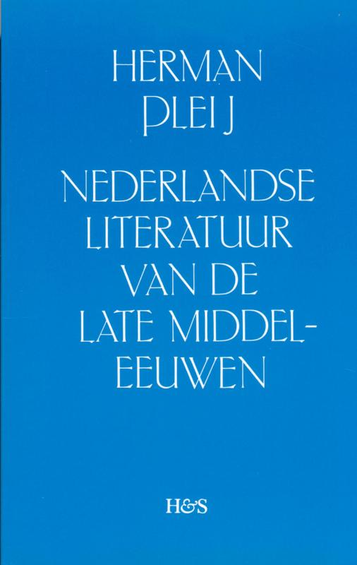 HERMAN PLEIJ - Nederlandse literatuur van de late middeleeuwen