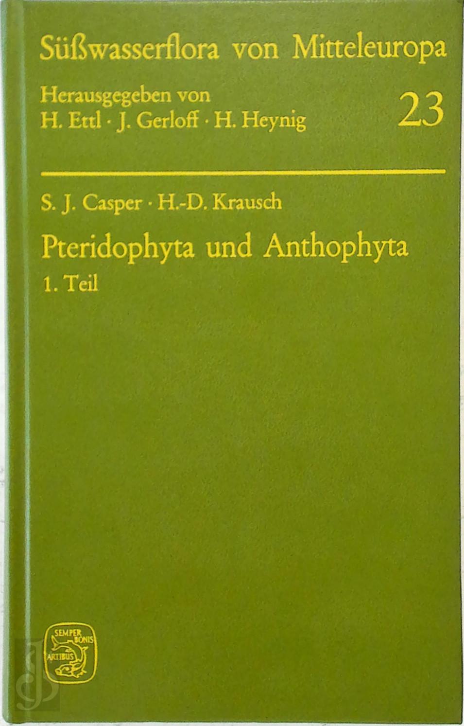 S. J. Casper , H. D. Krausch , H. Ettl 279549, J. Gerloff 279550, H. Heynig - Suesswasserflora Von Mitteleuropa- Band 23: Pteridophyta Und Antophyta. Teil 1: Lycopodiaceae Bis Orchidaceae. 109 Tafeln mit 1038 Figuren