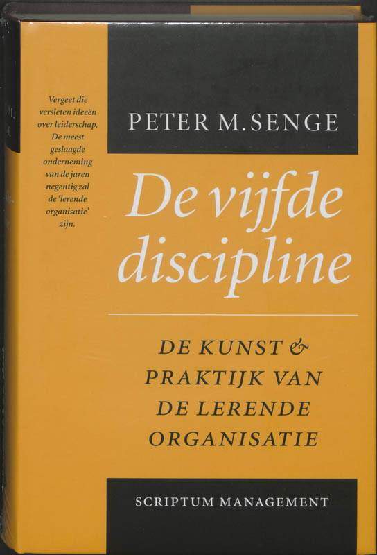 P.M. SENGE - De vijfde discipline. De kunst & praktijk van de lerende organisatie