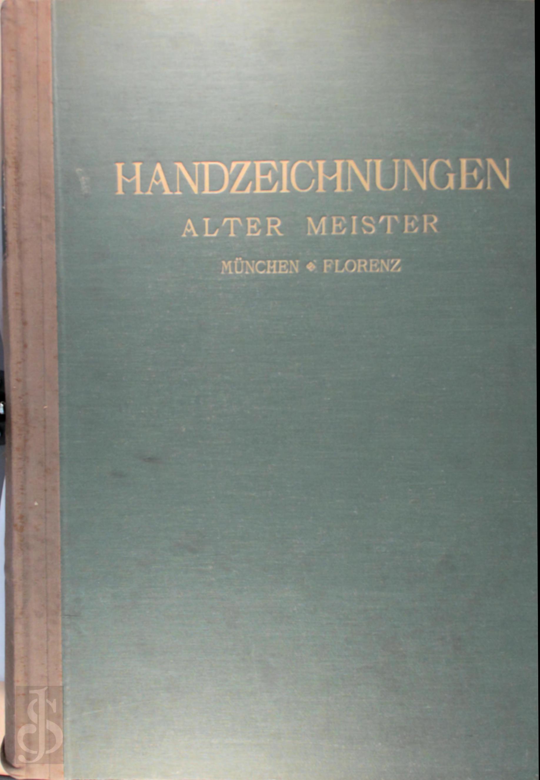 Staatliche Graphische Sammlung Mnchen - Handzeichnungen alter Meister im Kupferstich-Kabinett zu Mnchen und in den Uffizien zu Florenz