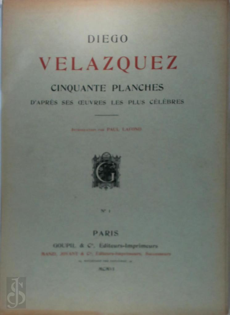 Paul Lafond 21569 - Diego Velazquez. Cinquante Planches D'aprs Ses Œuvres Les Plus Clbres. Introduction Par P. Lafond