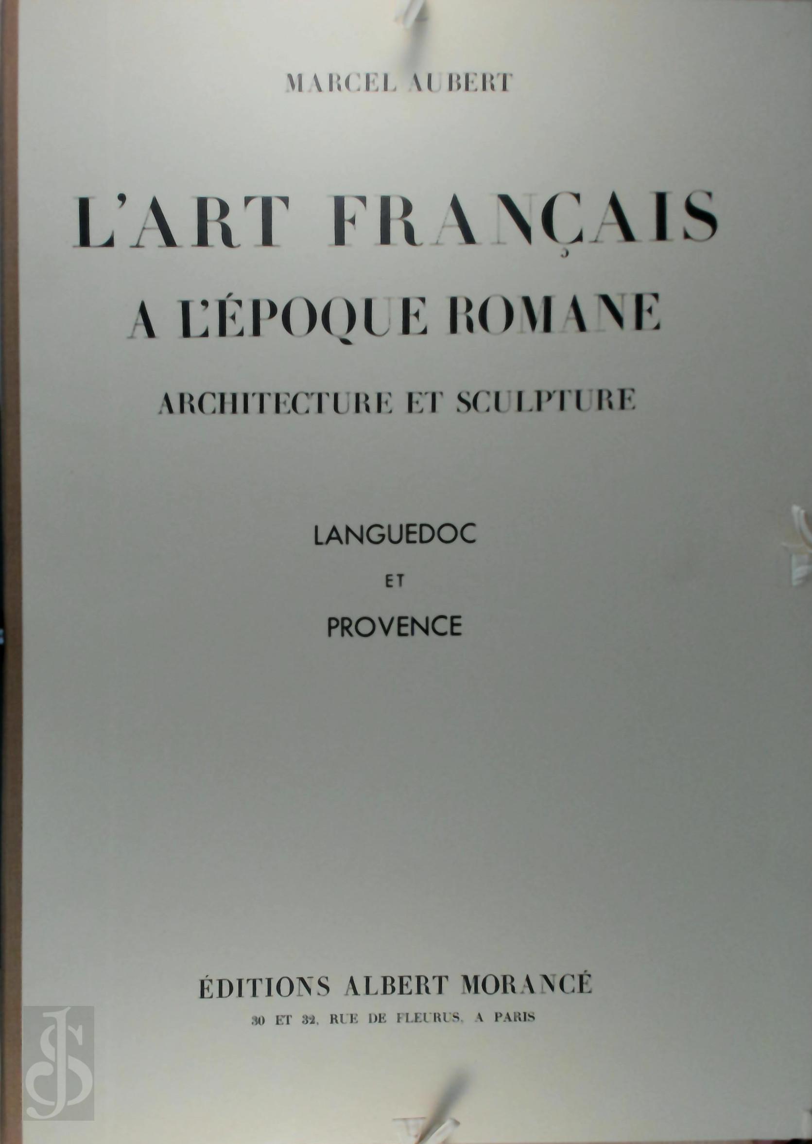 Marcel Aubert 14945 - L'art Francais a l'epoque romane Architecture et Sculpture. Languedoc et Provence