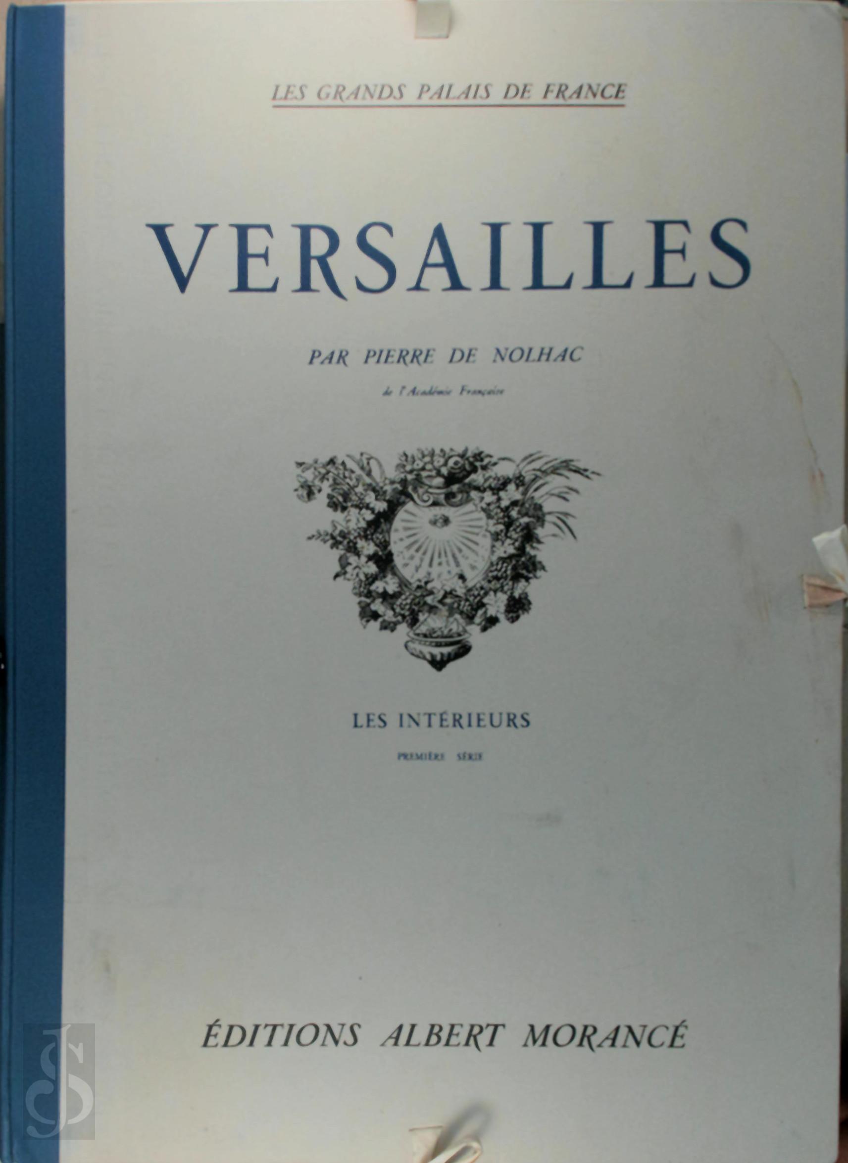 Pierre de Nolhac 280249 - Versailles, par Pierre de Nolhac. Les Intrieurs Premire et deuxime Sriee