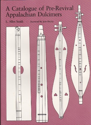 L. Allen Smith , Jean Ritchie 253832 - Catalogue of Pre-revival Appalachian Dulcimers
