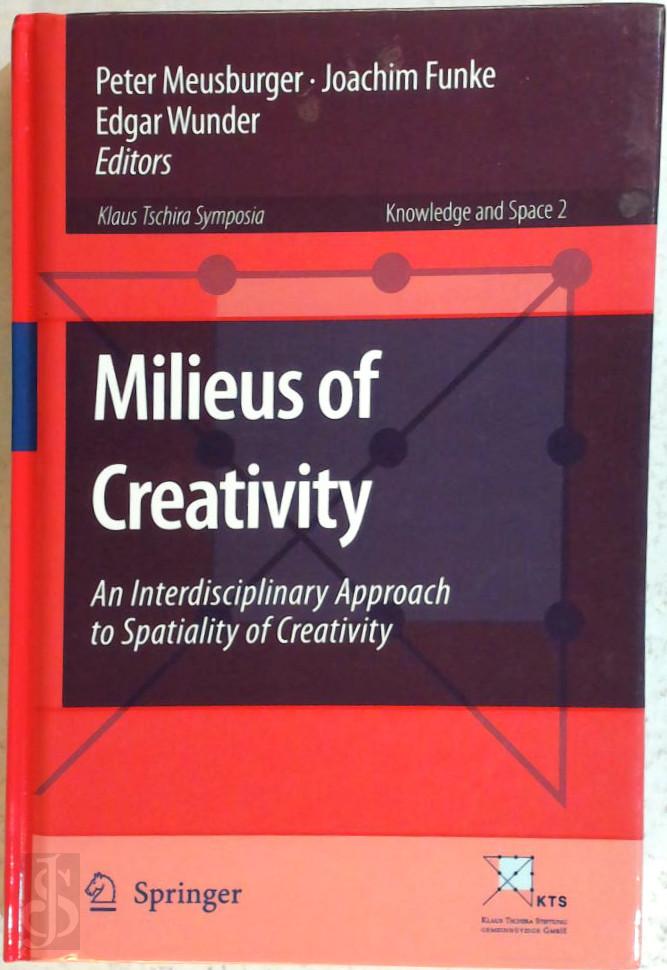 Peter Meusburger , Joachim Funke , Edgar Wunder - Milieus of Creativity