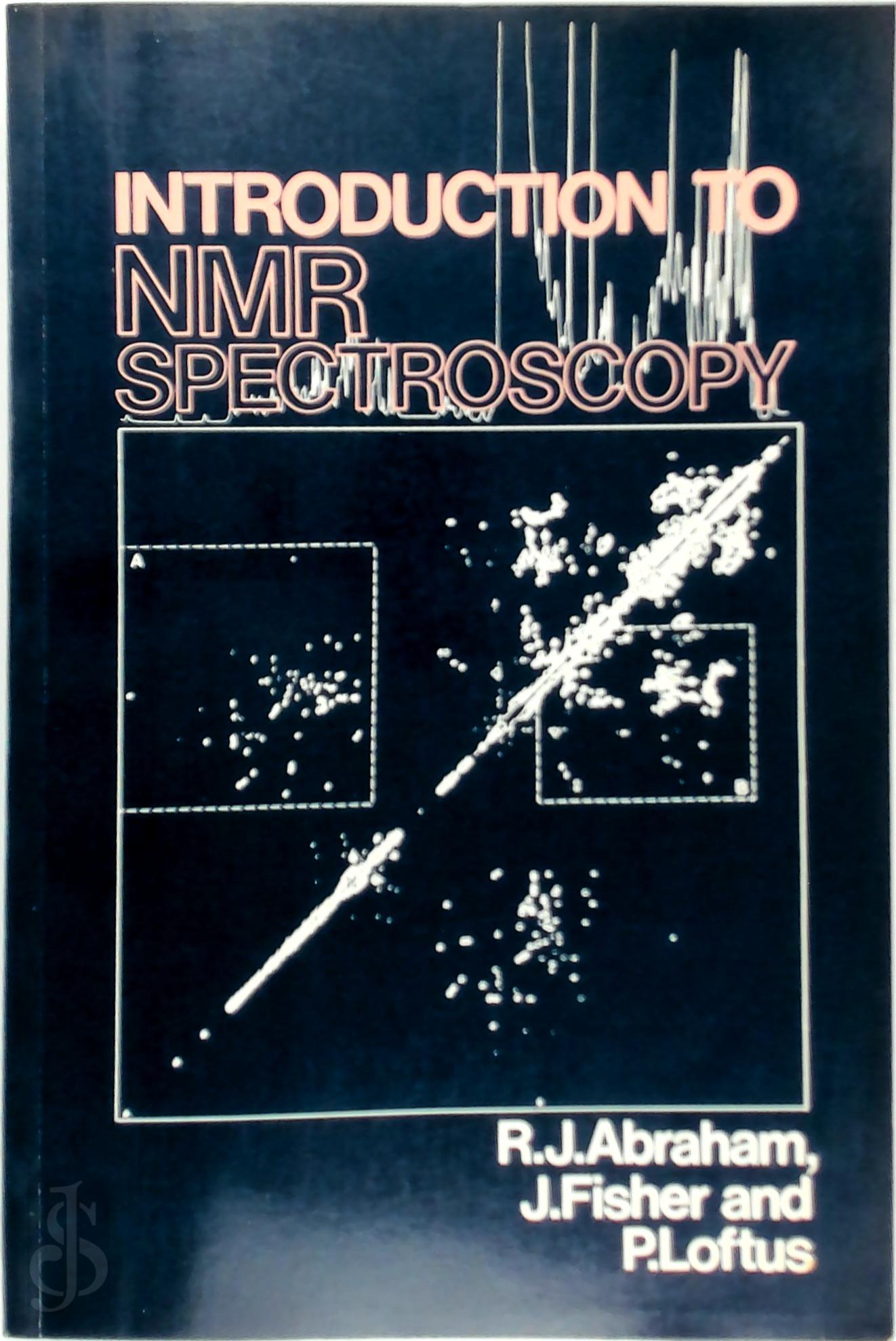 R.J. Abraham , J. Fisher , P. Loftus - Introduction to NMR Spectroscopy