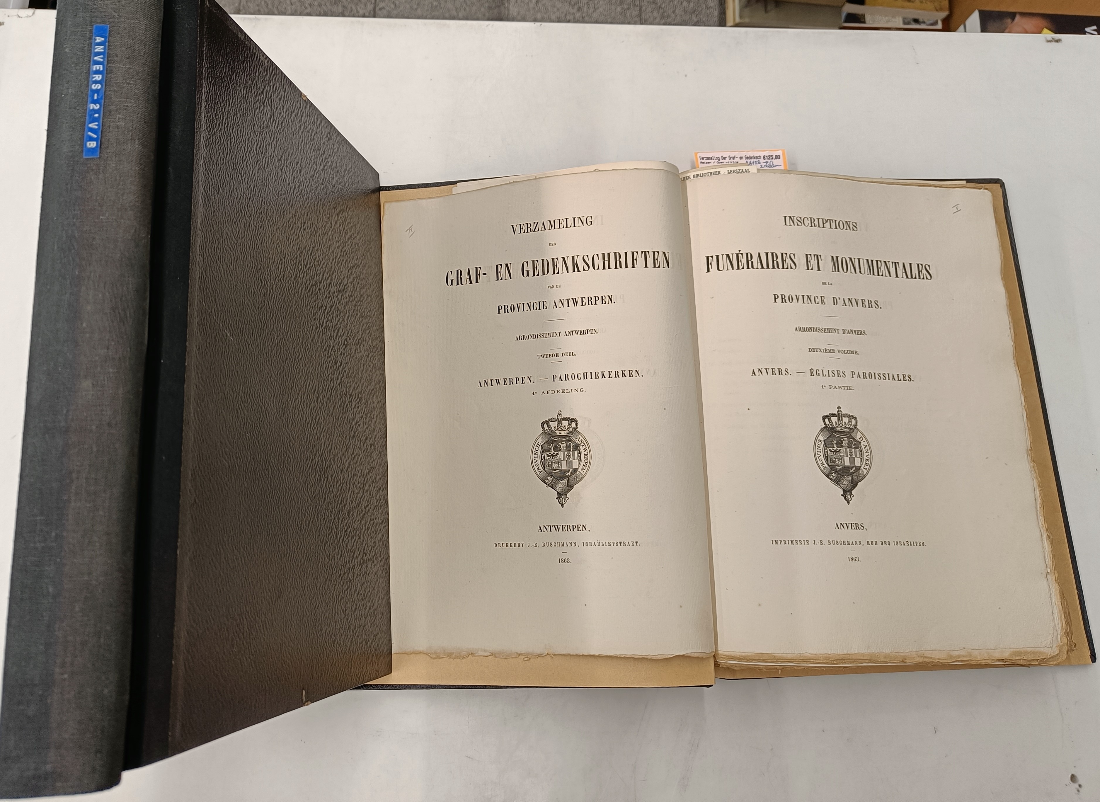  - Verzameling Der Graf- en Gedenkschriften Der Provincie Antwerpen. Arrondissement Antwerpen. Tweede deel. (A+B) Antwerpen - Parochiekerken. (Inscriptions Funeraires Et Monumentales de la Province D'Anvers. Arrondissement d'Anvers. Deuxime Volume. Anvers - Eglises paroissiales)