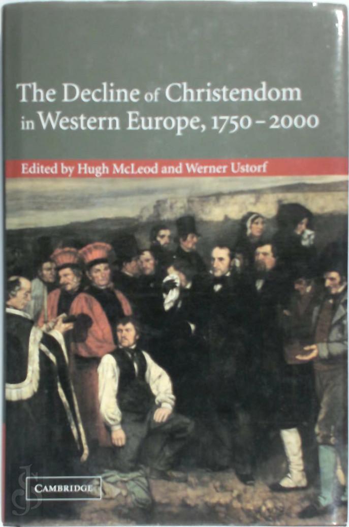 Hugh McLeod 281914, Werner Ustorf 281915 - The Decline of Christendom in Western Europe, 1750