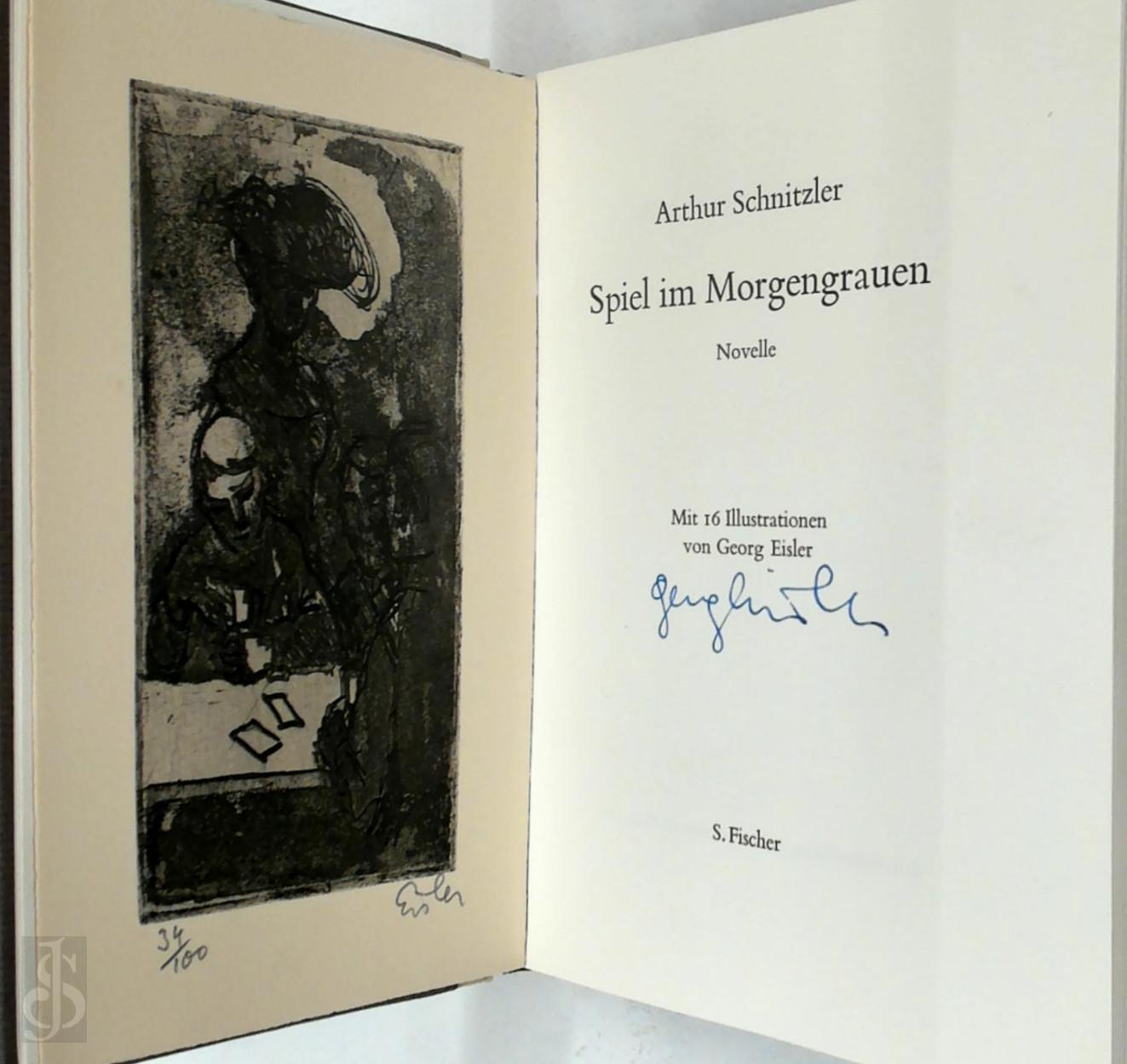 Arthur Schnitzler 18182, Georg Eisler [Ill.] - Spiel im Morgengrauen [Vorzugsausgabe 100 ex. + Original-Graphik]. Novelle. Mit 16 Illustrationen von Georg Eisler.